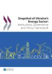 Snapshot of Ukraine’s Energy Sector: Institutions, Governance and Policy Framework (2019) 